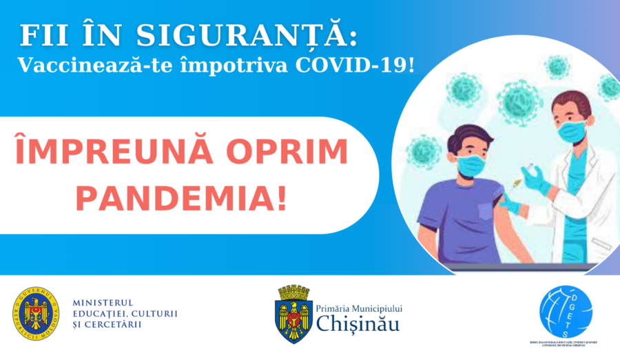 Fii în siguranță:Vaccinează-te împotriva COVID-19!